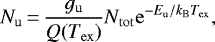 \begin{equation*}N_{\rm{u}}\,{=}\,\frac{g_{\rm{u}}}{Q(T_{\rm{ex}})} N_{\rm{tot}} \mathrm{e}^{-E_{\rm{u}}/k_{\rm{B}}T_{\rm{ex}}}, \end{equation*}