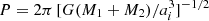 $ P = 2 \pi\, [G(M_1+M_2)/a_i^3]^{-1/2} $