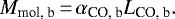\begin{equation*} M_{\textrm{mol, b}}\,{=}\,\alpha_{\textrm{CO, b}}L_{\textrm{CO, b}} .\end{equation*}