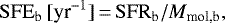 \begin{equation*}\mathrm{SFE_b}\,[\textrm{yr}^{-1}]\,{=}\,\mathrm{SFR_b}/M_{\textrm{mol,b}}, \end{equation*}