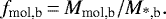 \begin{equation*}f_{\textrm{mol,b}}\,{=}\,M_{\textrm{mol,b}}/M_{\textrm{*,b}}. \end{equation*}