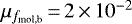 $\mu_{ f_{\textrm{mol,b}}}\,{=}\,2\,{\times}\,10^{-2}$