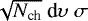 $\sqrt{N_{\textrm{ch}}}~\textrm{d}\upsilon~\sigma$