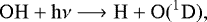 \begin{equation*} \mathrm{OH &#x002B; h\nu \longrightarrow H &#x002B; O(^1D)},\end{equation*}