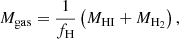 $$ \begin{aligned} M_{\rm gas} = \frac{1}{f_{\rm H}}\left(M_{\rm HI} + M_{\rm H_{2}}\right), \end{aligned} $$