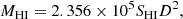 $$ \begin{aligned} M_{\rm HI} = 2.356\times 10^{5} S_{\rm HI} D^{2}, \end{aligned} $$