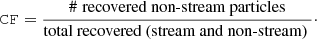 $$ \begin{aligned} \mathtt{CF} = \frac{\mathtt{\#\text{ recovered non-stream particles} }}{\mathtt{\text{total recovered } \text{(stream and non-stream) }}}\cdot \end{aligned} $$