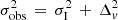 $ \sigma_{\rm obs}^2\,=\,\sigma_{\rm I}^2\,+\,\Delta_{\it v}^2 $