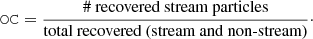 $$ \begin{aligned} \mathtt{OC} = \frac{\mathtt{\#\text{ recovered stream particles} }}{\mathtt{\text{total recovered (stream } \text{and non-stream)} }}\cdot \end{aligned} $$