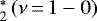 $_{2}^{*}\,(\nu\,{=}\,1-0)$