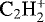 ${\textrm{C}_{2}\textrm{H}_{2}^{&#x002B;}}$