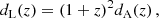 $$ \begin{aligned} d_{\rm L}(z) = (1+z)^2d_{\rm A}(z)\, , \end{aligned} $$