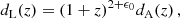 $$ \begin{aligned} d_{\rm L}(z) = (1+z)^{2+\epsilon _0}d_{\rm A}(z)\,, \end{aligned} $$