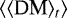 $\langle \langle {\textrm{DM}}\rangle_{t}\rangle$