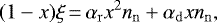 \begin{equation*} (1-x)\xi\,{=}\,\alpha_{\rm{r}} x^2n_{\rm{n}} &#x002B; \alpha_{\rm{d}} xn_{\rm{n}},\end{equation*}