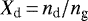 $X_{\textrm{d}}\,{=}\,n_{\textrm{d}} / n_{\textrm{g}}$