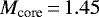 $M_{\textrm{core}}\,{=}\,1.45$