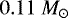 $0.11~M_{\odot}$