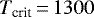 $T_{\textrm{crit}}\,{=}\,1300$