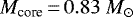 $M_{\textrm{core}}\,{=}\,0.83~M_{\odot}$