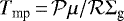 $T_{\textrm{mp}}\,{=}\,{\cal P} \mu / {\cal R} \Sigma_{\textrm{g}}$