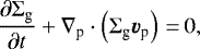 \begin{equation*}\frac{{\partial \Sigma_{\textrm{g}} }}{{\partial t}} &#x002B; \nabla_{\textrm{p}} \cdot \left(\Sigma_{\textrm{g}} \bm{v}_{\textrm{p}} \right) \,{=}\,0, \end{equation*}