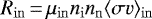 $R_{\rm{in}}\,{=}\,\mu_{\rm{in}}n_{\rm{i}}n_{\rm{n}}\langle\sigma v\rangle_{\rm{in}}$