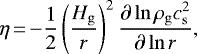 \begin{equation*} \eta\,{=}\,{-}\dfrac{1}{2}\left(\dfrac{H_{\mathrm{g}}}{r}\right)^{2}\dfrac{\partial \ln{\rho_{\mathrm{g}}c_{\mathrm{s}}^{2}}}{\partial \ln{r}},\end{equation*}