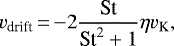 \begin{equation*} v_{\textrm{drift}}\,{=}\,{-}2\dfrac{\textrm{St}}{\textrm{St}^{2}&#x002B;1}\eta v_{\textrm{K}},\end{equation*}