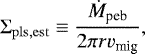 \begin{equation*} \Sigma_{\rm{pls, est}}\equiv\dfrac{\dot{M}_{\textrm{peb}}}{2\pi rv_{\textrm{mig}}},\end{equation*}