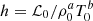 $ h=\mathcal{L}_0/\rho_0^aT_0^b $