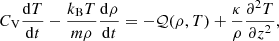$$ \begin{aligned}&C_{\rm V}\frac{\mathrm{d}T}{\mathrm{d}t} - \frac{k_{\rm B}T}{m\rho }\frac{\mathrm{d}\rho }{\mathrm{d}t}=-\mathcal{Q} (\rho ,T)+\frac{\kappa }{\rho }\frac{\partial ^2T}{\partial z^2}, \end{aligned} $$