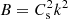 $ B=C_{\rm s}^2k^2 $