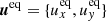 $ \boldsymbol{u}^{\mathrm{eq}} = \{u_x^{\mathrm{eq}},u_{\mathit{y}}^{\mathrm{eq}}\} $