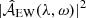 $ |\hat{\mathcal{A}}_{\mathrm{EW}}(\lambda,\omega)|^2 $