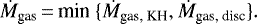 \begin{equation*} \dot{M}_{\textrm{gas}}\,{=}\,\textrm{min}\ \{\dot{M}_{\textrm{gas, KH}}, \dot{M}_{\textrm{gas, disc}}\} .\end{equation*}