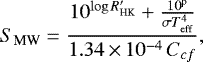 \begin{equation*} S_{\textrm{MW}} = \frac{ 10^{\log{R^{\prime}_{\textrm{HK}}}} &#x002B; \frac{10^{\bf{\textrm{p}}}}{\sigma T_{\textrm{eff}}^4} }{1.34\,{\times}\,10^{-4}\,C_{cf}}, \end{equation*}