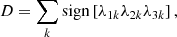 $$ \begin{aligned} D=\sum _{k}\mathrm{sign}\left[ \lambda _{1k} \lambda _{2k} \lambda _{3k} \right], \end{aligned} $$