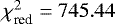 $\chi_{\textrm{red}}^2=745.44$