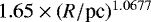 $1.65\times (R/\textrm{pc})^{1.0677}$
