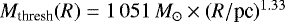 $M_{\textrm{thresh}}(R)=1\,051\,{M}_{\odot}\times (R/\textrm{pc})^{1.33}$