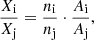 $$ \begin{aligned} \frac{X_{\rm i}}{X_{\rm j}}=\frac{n_{\rm i}}{n_{\rm j}}\cdot \frac{A_{\rm i}}{A_{\rm j}}, \end{aligned} $$