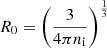$ R_0 = \left(\frac{3}{{4\pi n_{\mathrm{i}} }}\right)^{\frac{1}{3}} $