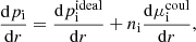 $$ \begin{aligned} \frac{\mathrm{d}p_{\rm i}}{\mathrm{d}r}= \frac{\mathrm{d}p^\mathrm{ideal}_{\rm i}}{\mathrm{d}r} + n_{\rm i} \frac{\mathrm{d}\mu ^\mathrm{coul}_{\rm i}}{\mathrm{d}r}, \end{aligned} $$