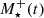 $ M_{\star}^{+}(t) $