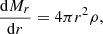 $$ \begin{aligned}&{{{\mathrm{d} }M_r}\over {{\mathrm{d} }r}}=4\pi r^2\rho ,\end{aligned} $$