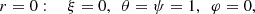 $$ \begin{aligned} r=0&:&\ \xi =0,\ \ \theta =\psi =1,\ \ \varphi =0 , \end{aligned} $$
