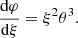 $$ \begin{aligned} {{{\mathrm{d} }\varphi }\over {{\mathrm{d} }\xi }}&= \xi ^2\theta ^3 .\end{aligned} $$