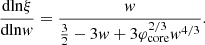 $$ \begin{aligned} {{\mathrm{dln} }\xi \over {\mathrm{dln} }{ w}}&= {{ w}\over {3\over 2}-3{ w}+3\varphi _{\rm core}^{2/3}{ w}^{4/3}} .\end{aligned} $$