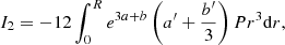 $$ \begin{aligned} I_2&= -12\int _0^Re^{3a+b}\left(a^\prime +{b^\prime \over 3}\right)Pr^3{{\mathrm{d} }r},\end{aligned} $$